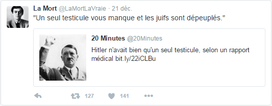 @LaMortLaVraie  21 déc. La Mort a retweeté 20 Minutes "Un seul testicule vous manque et les juifs sont dépeuplés." 