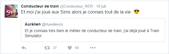 Conducteur de train ‏@Conducteur_RER  10 juil. Conducteur de train a retweeté Aurélien Et moi j'ai joué aux Sims alors je connais tout de la vie.