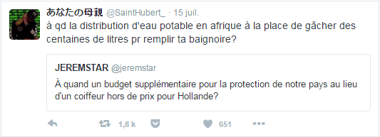 あなたの母親 ‏@SaintHubert_  15 juil. あなたの母親 a retweeté JEREMSTAR à qd la distribution d'eau potable en afrique à la place de gâcher des centaines de litres pr remplir ta baignoire?
