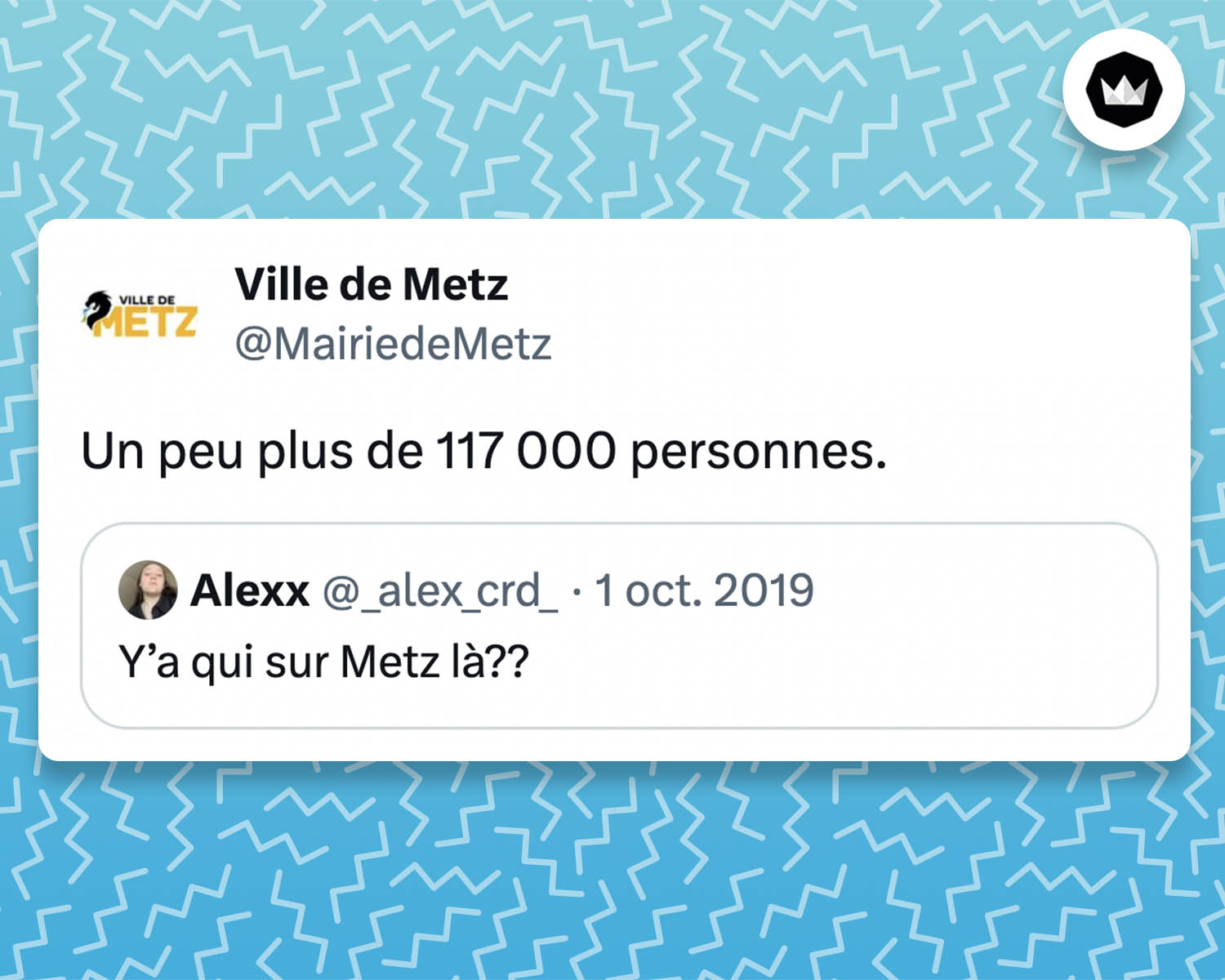tweet de la Marie de Metz :
"Un peu plus de 117 000 personnes"
Il s'agit d'une réponse au tweet d'un internaute :
"Y'a qui sur Metz là ??"