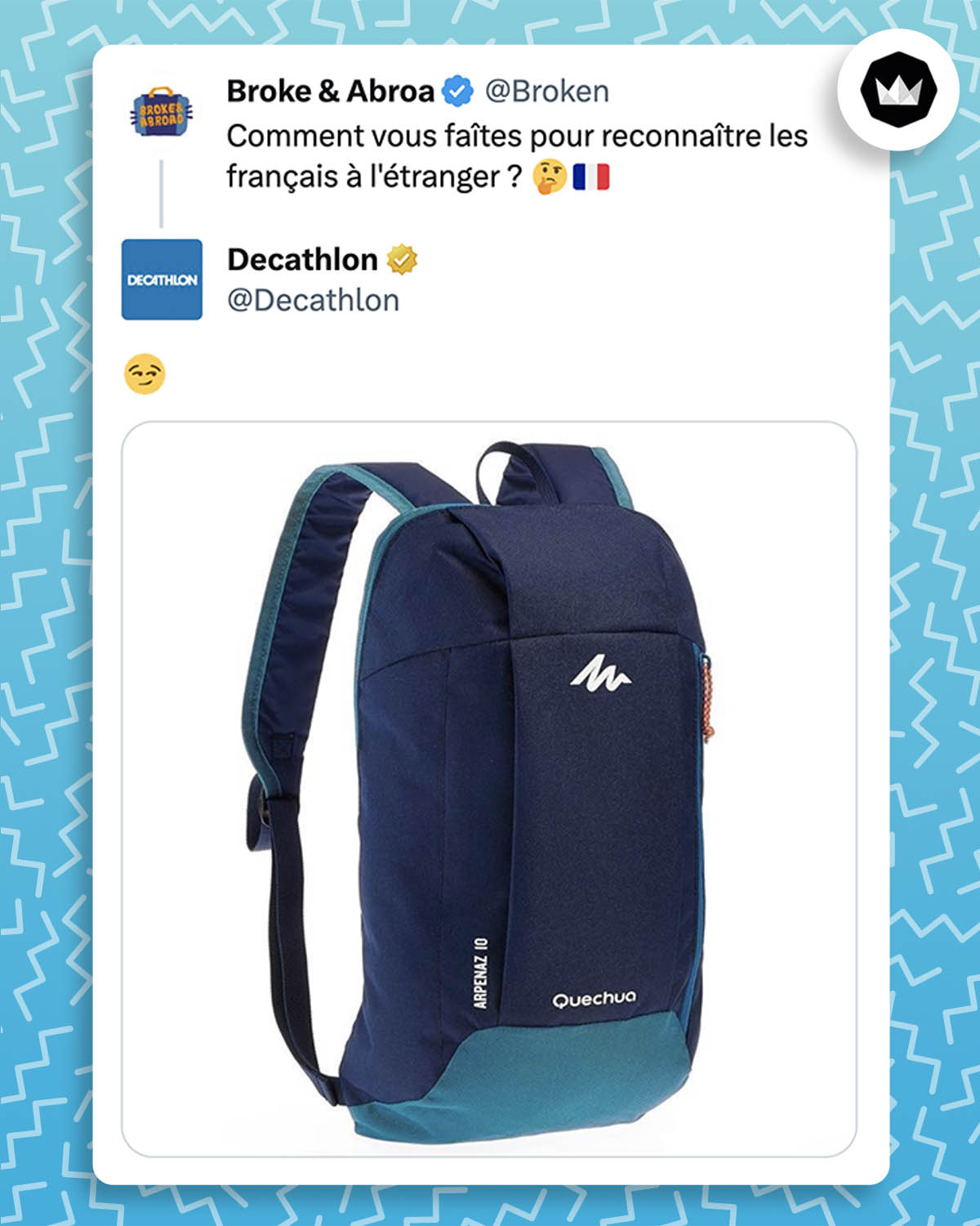 Tweet de décathlon qui publie une photo d'un sac Quechua. Il s'agit d'une réponse à @Brokendabroadfr qui demandait :
Comment vous faîtes pour reconnaître les français à l'étranger ? 🤔🇫🇷