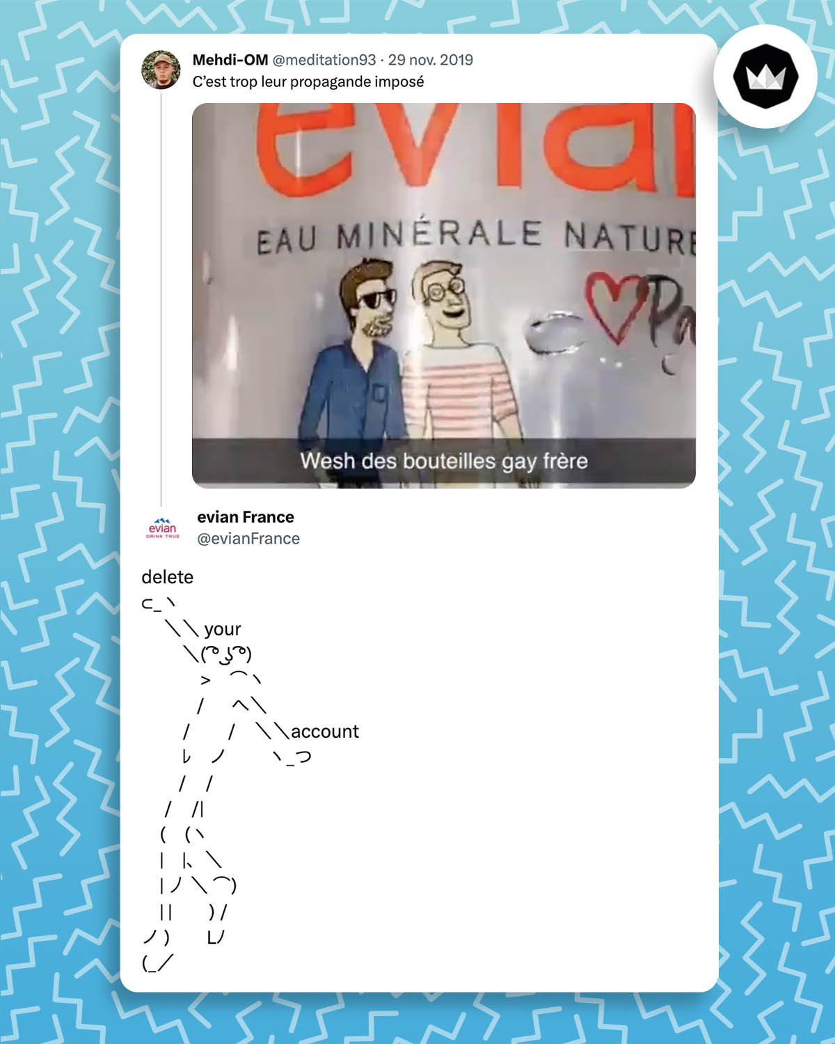 Tweet d'Evian qui invite un internaute homophobe à supprimer son compte : 

"Delete your account"