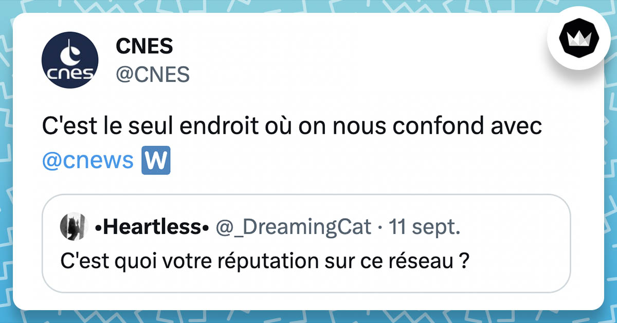 tweet du CNES : C'est le seul endroit où on nous confond avec @cnews 🇼