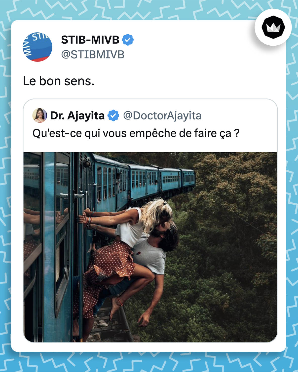 La STIB répond à un tweet d'une internaute qui demande "qu'est-ce qui vous empêche de faire ça ?" avec un montage qui illustre un couple qui s'embrasse accroché à l'extérieur d'un vagon suspendu dans le vide. La STIB répond : "le bon sens".