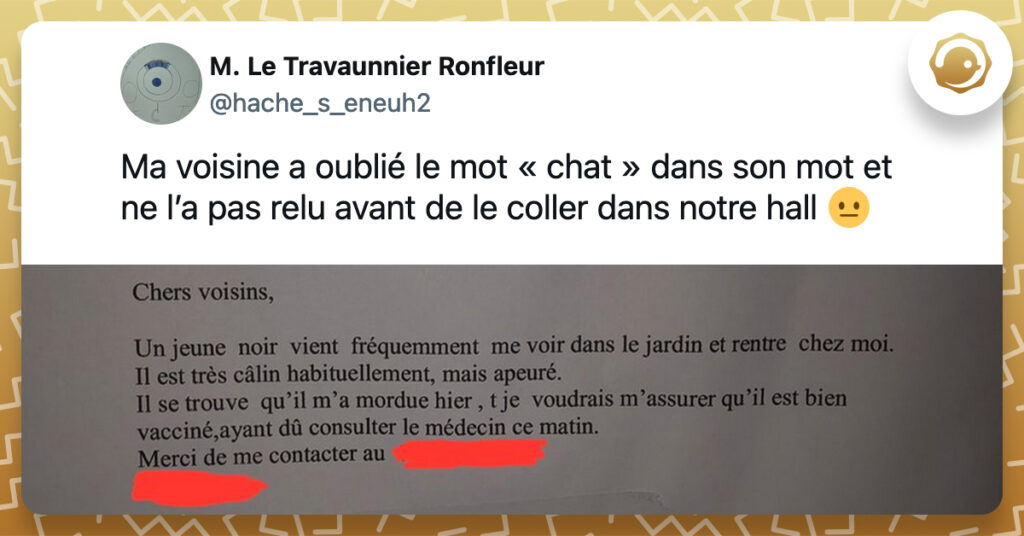 @hache_s_eneuh2 Ma voisine a oublié le mot « chat » dans son mot et ne l’a pas relu avant de le coller dans notre hall