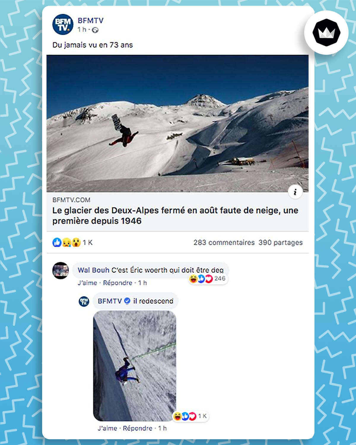 BFMTV partage un article sur Facebook : « Le glacier des Deux-Alpes fermé en août faute de neige, une première depuis 1946 ».
Internaute qui commente : C’est Éric Woerth qui doit être deg.
BFMTV : « il redescend », accompagné de la photo retournée d’Éric Woerth en train d’escalader l'aiguille d'Argentière et qui est devenue un meme.