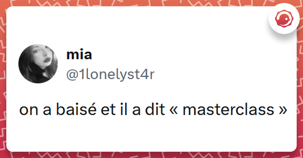 Tweet liseré de rouge de @1lonelyst4r disant "on a baisé et il a dit masterclass"
