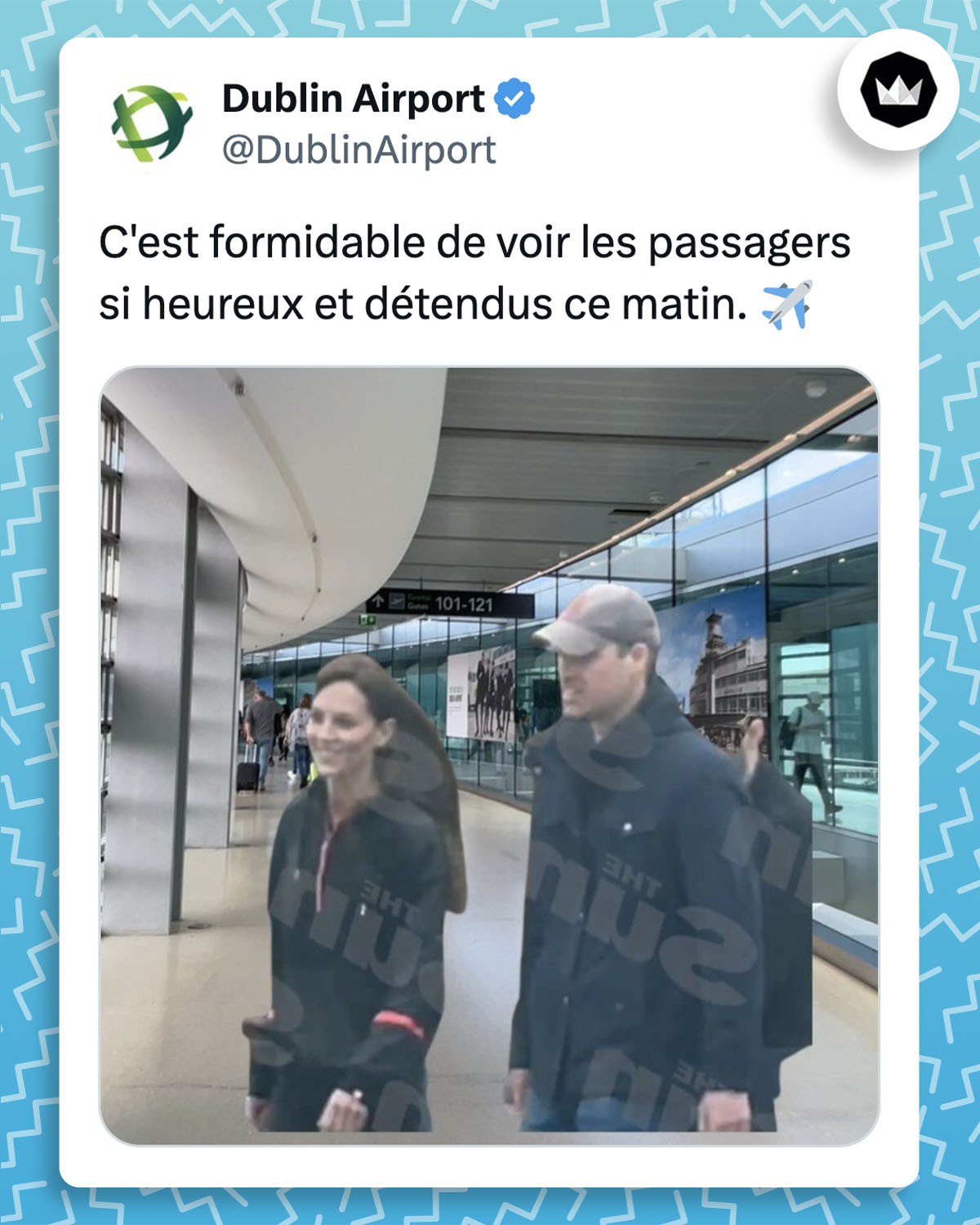@DublinAirport :
"C'est formidable de voir les passagers si heureux et détendus ce matin. ✈️"
Avec un photomontage de Kate Middleton et du Prince William à l'aéroport de Dublin.