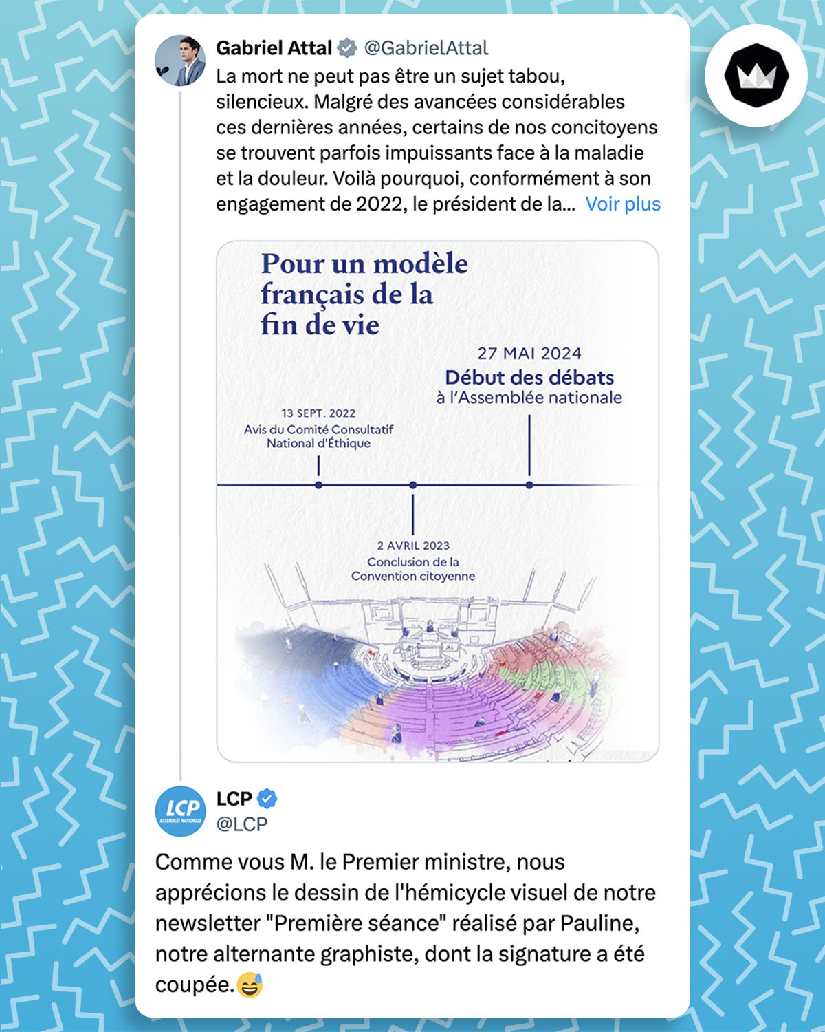 tweet long de Gabriel Attal avec une illustration aquarelle de l'Assemblée nationale.
Réponse de LCP : Comme vous M. le Premier ministre, nous apprécions le dessin de l'hémicycle visuel de notre newsletter "Première séance" réalisé par Pauline, notre alternante graphiste, dont la signature a été coupée.😅