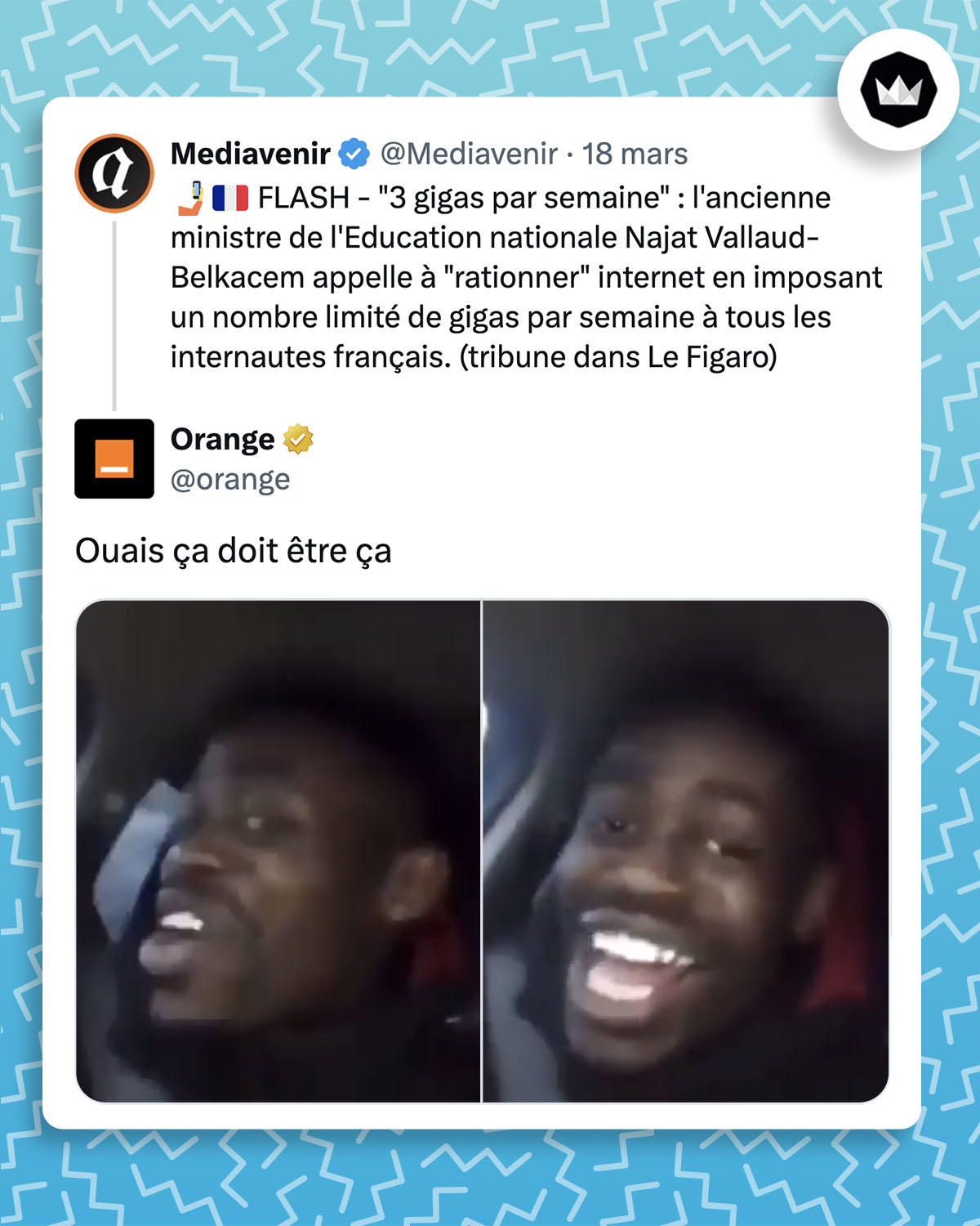 mediavenir :
🤳🇫🇷 FLASH - "3 gigas par semaine" : l'ancienne ministre de l'Education nationale Najat Vallaud-Belkacem appelle à "rationner" internet en imposant un nombre limité de gigas par semaine à tous les internautes français. (tribune dans Le Figaro)
Orange :
"Ouais ça doit être ça" avec une vidéo d'un jeune homme qui éclate de rire