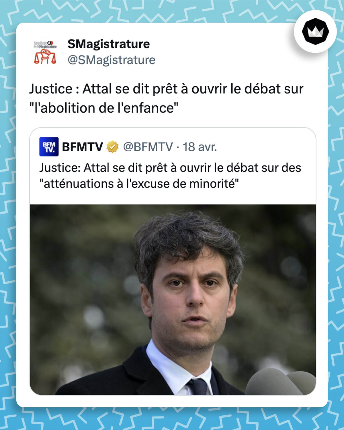 @BFMTV :
"Justice: Attal se dit prêt à ouvrir le débat sur des "atténuations à l'excuse de minorité"."
@SMagistrature :
"Justice : Attal se dit prêt à ouvrir le débat sur "l'abolition de l'enfance"."