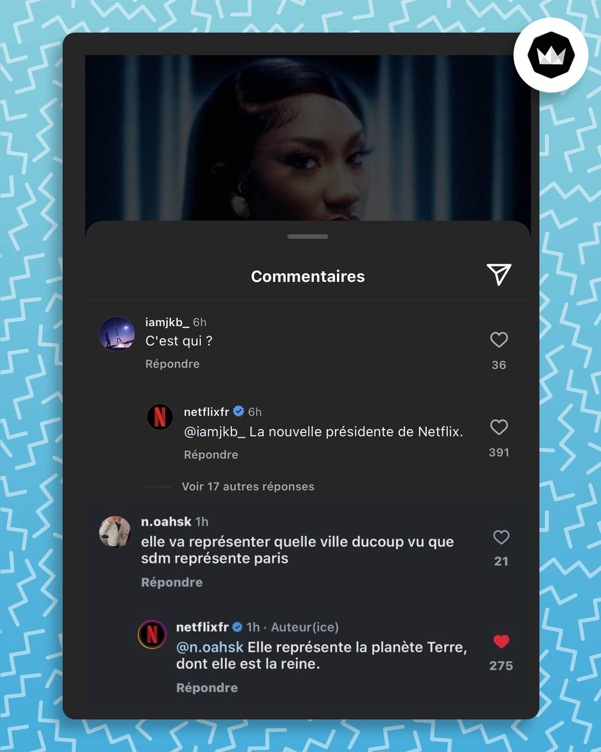 tweet de nakasupremacy qui a pris des screens du compte instagram de Netflix France qui a publié un post sur Aya Nakamura.
Internaute 1 : C’est qui ? 
Netflix : La nouvelle présidente de Netflix.
Internaute 2 : elle va représenter quelle ville du coup vu que sdm représente paris
Netflix : elle représente la planète terre, dont elle est la reine.